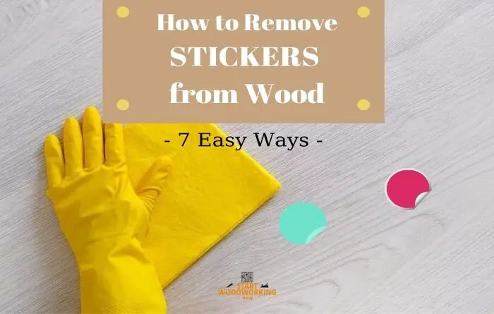 how to remove stickers from wood