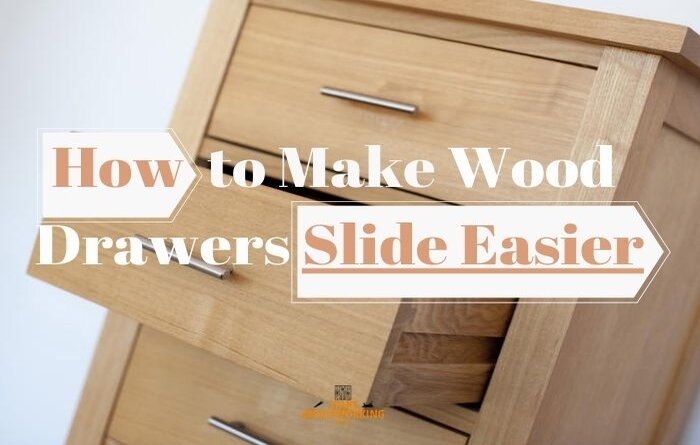 How To Make Wood Drawers Slide Easier, Drawer Stuck In Dresser