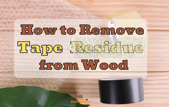 How To Remove Tape Residue From Wood 5, How To Get Tape Adhesive Off Hardwood Floors