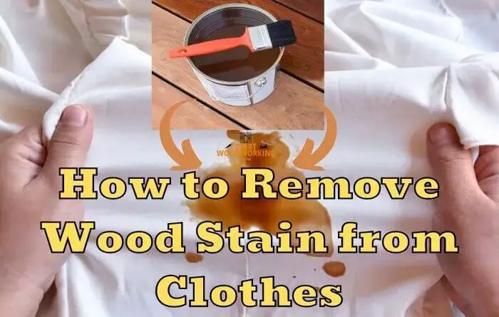 How To Remove Wood Stain From Clothes: [Easy Guide]