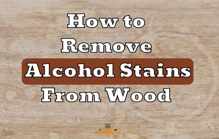 Remove Alcohol Stains from Wood