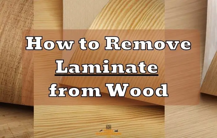 How to Remove Laminate from Wood