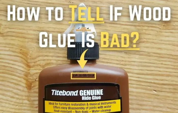How to Tell If Wood Glue Is Bad