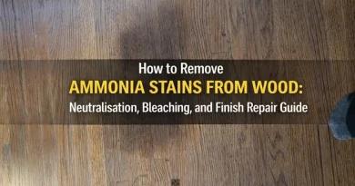 How to Remove Ammonia Stains from Wood Neutralisation, Bleaching, and Finish Repair Guide