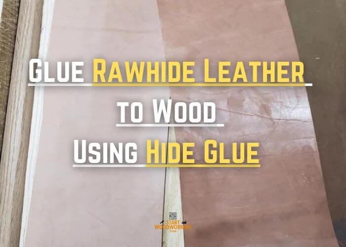 Glue Rawhide Leather to Wood Using Hide Glue