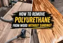 Image where it is shown how to remove Polyurethane from Wood Without Sanding
